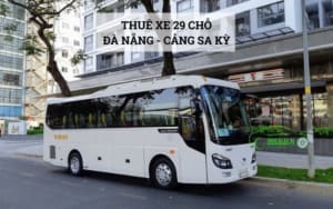 Thuê xe 29 chỗ Đà Nẵng - Cảng Sa Kỳ