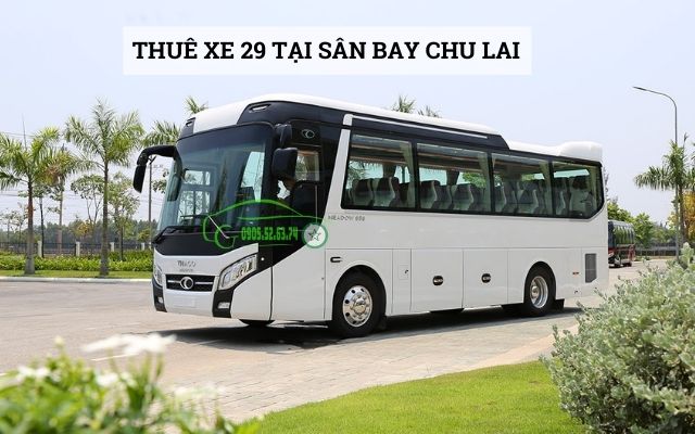 Thuê xe 29 chỗ tại sân bay Chu Lai