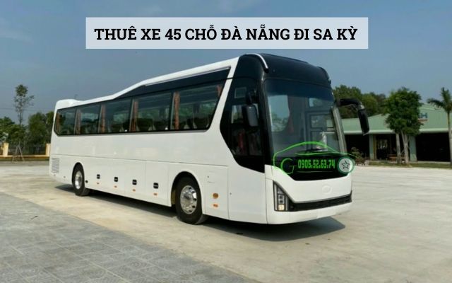 Thuê xe 45 chỗ Đà Nẵng đi Sa Kỳ