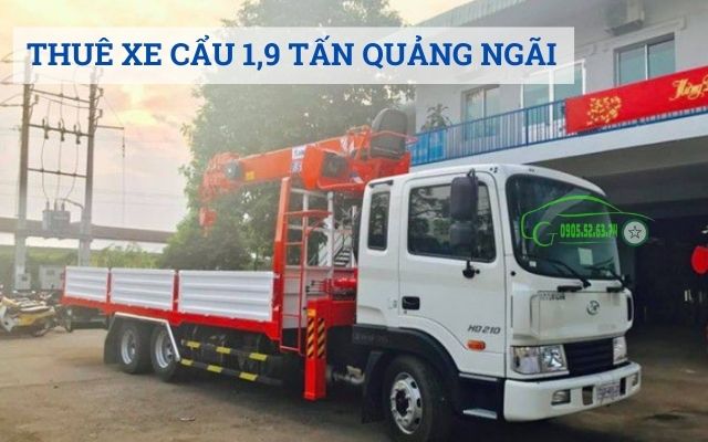 Thuê xe cẩu 1,9 tấn tại Quảng Ngãi