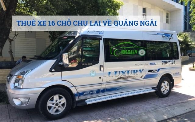 THUÊ XE 16 CHỖ CHU LAI VỀ QUẢNG NGÃI