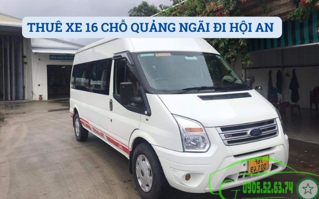 THUÊ XE 16 CHỖ QUẢNG NGÃI ĐI HỘI AN