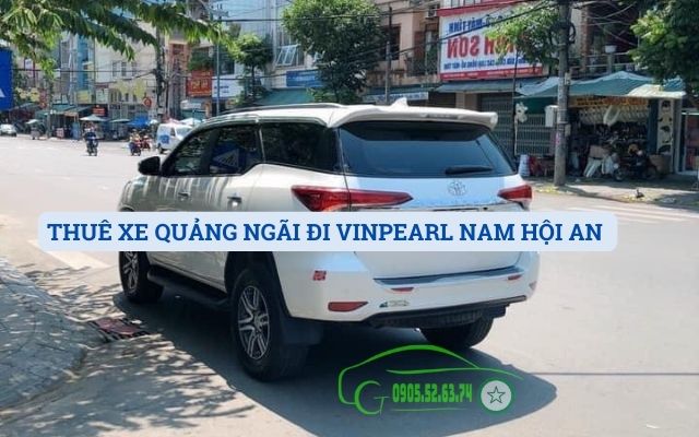 THUÊ XE QUẢNG NGÃI ĐI VINPEARL NAM HỘI AN