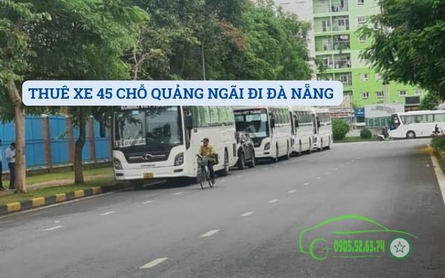 THUÊ XE 45 CHỖ QUẢNG NGÃI ĐI ĐÀ NẴNG