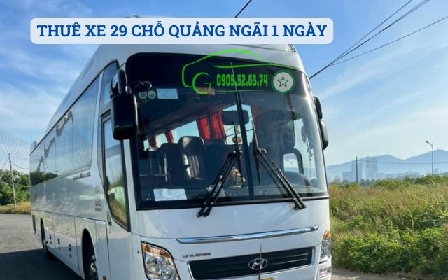 THUÊ XE 29 CHỖ QUẢNG NGÃI 1 NGÀY