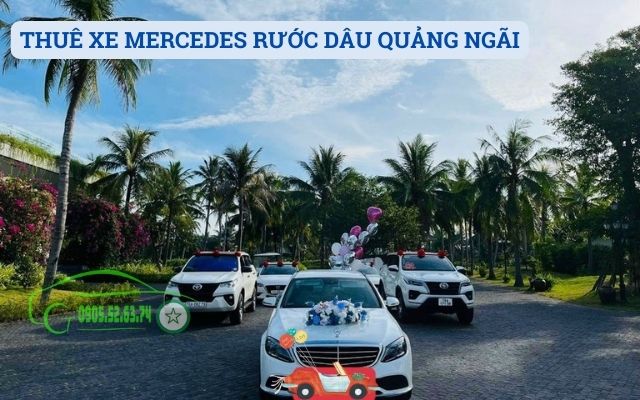 THUÊ XE MERCEDES RƯỚC DÂU TẠI QUẢNG NGÃI