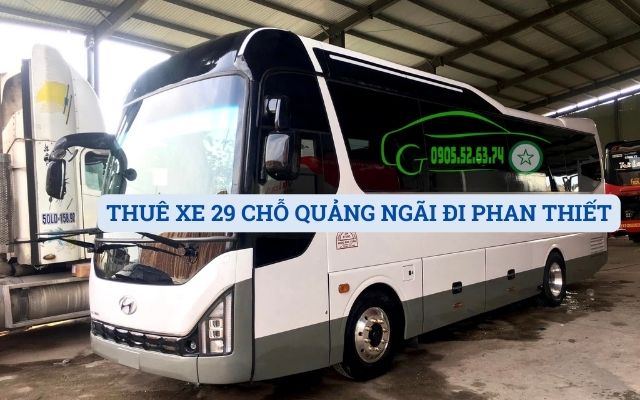 THUÊ XE 29 CHỖ QUẢNG NGÃI ĐI PHAN THIẾT