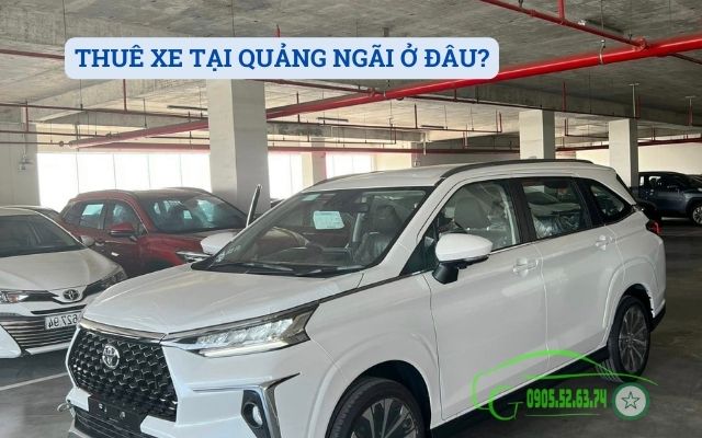 THUÊ XE TẠI QUẢNG NGÃI Ở ĐÂU?