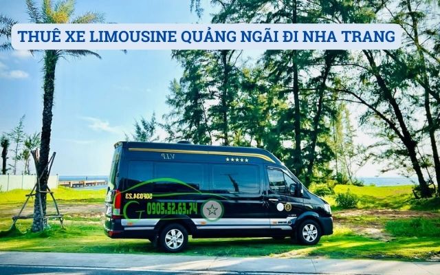 THUÊ XE LIMOUSINE QUẢNG NGÃI ĐI NHA TRANG