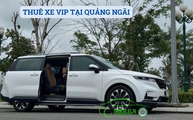 THUÊ XE VIP TẠI QUẢNG NGÃI