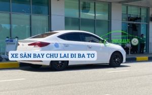 XE SÂN BAY CHU LAI ĐI BA TƠ