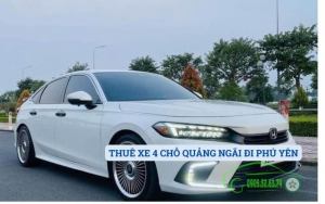 THUÊ XE 4 CHỖ QUẢNG NGÃI ĐI PHÚ YÊN