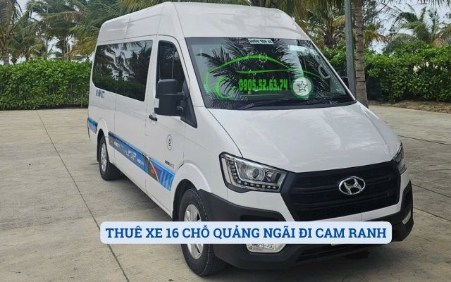 THUÊ XE 16 CHỖ QUẢNG NGÃI ĐI CAM RANH
