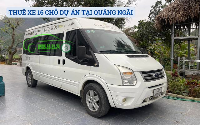 THUÊ XE 16 CHỖ DỰ ÁN TẠI QUẢNG NGÃI