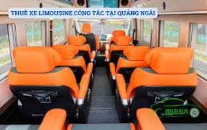 THUÊ XE LIMOUSINE CÔNG TÁC TẠI QUẢNG NGÃI